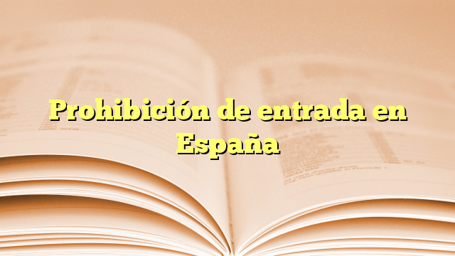 Prohibición de entrada en España